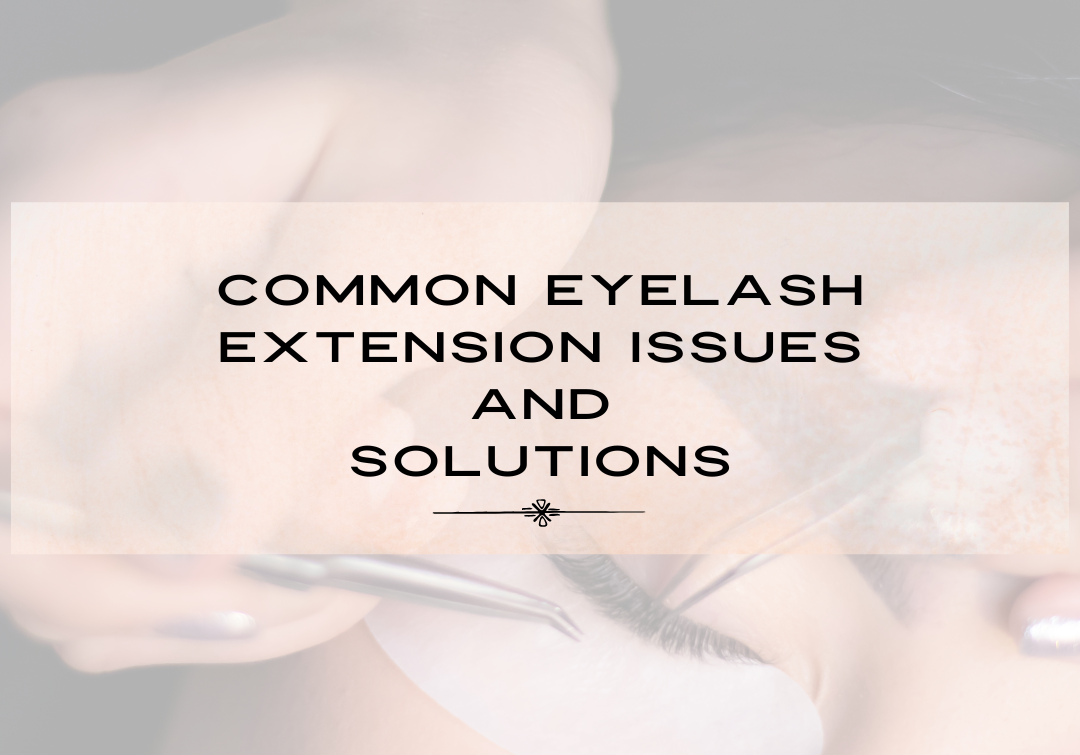 common eyelash extension issues and solutions