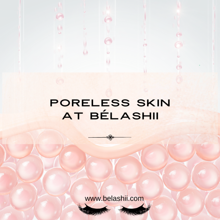 Poreless Skin at BéLashii