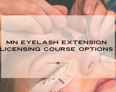 MN EYELASH EXTENSION LICENSING COURSE OPTIONS