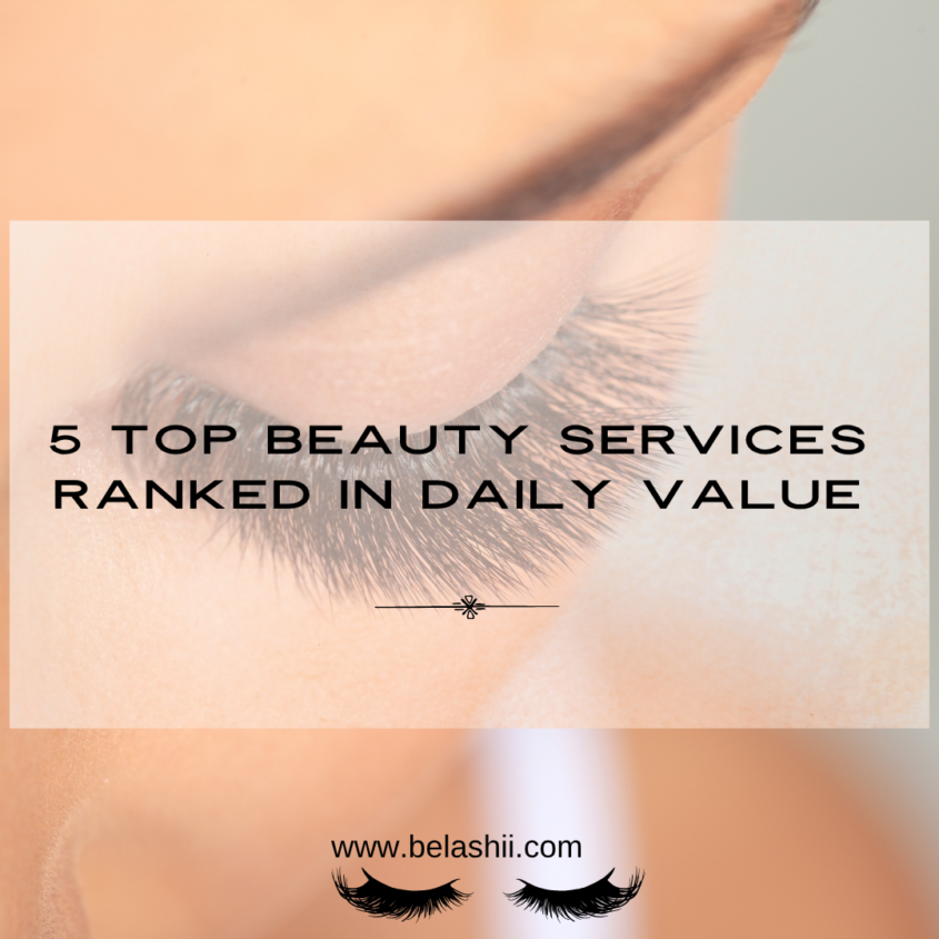5 MOST VALUABLE BEAUTY SERVICES